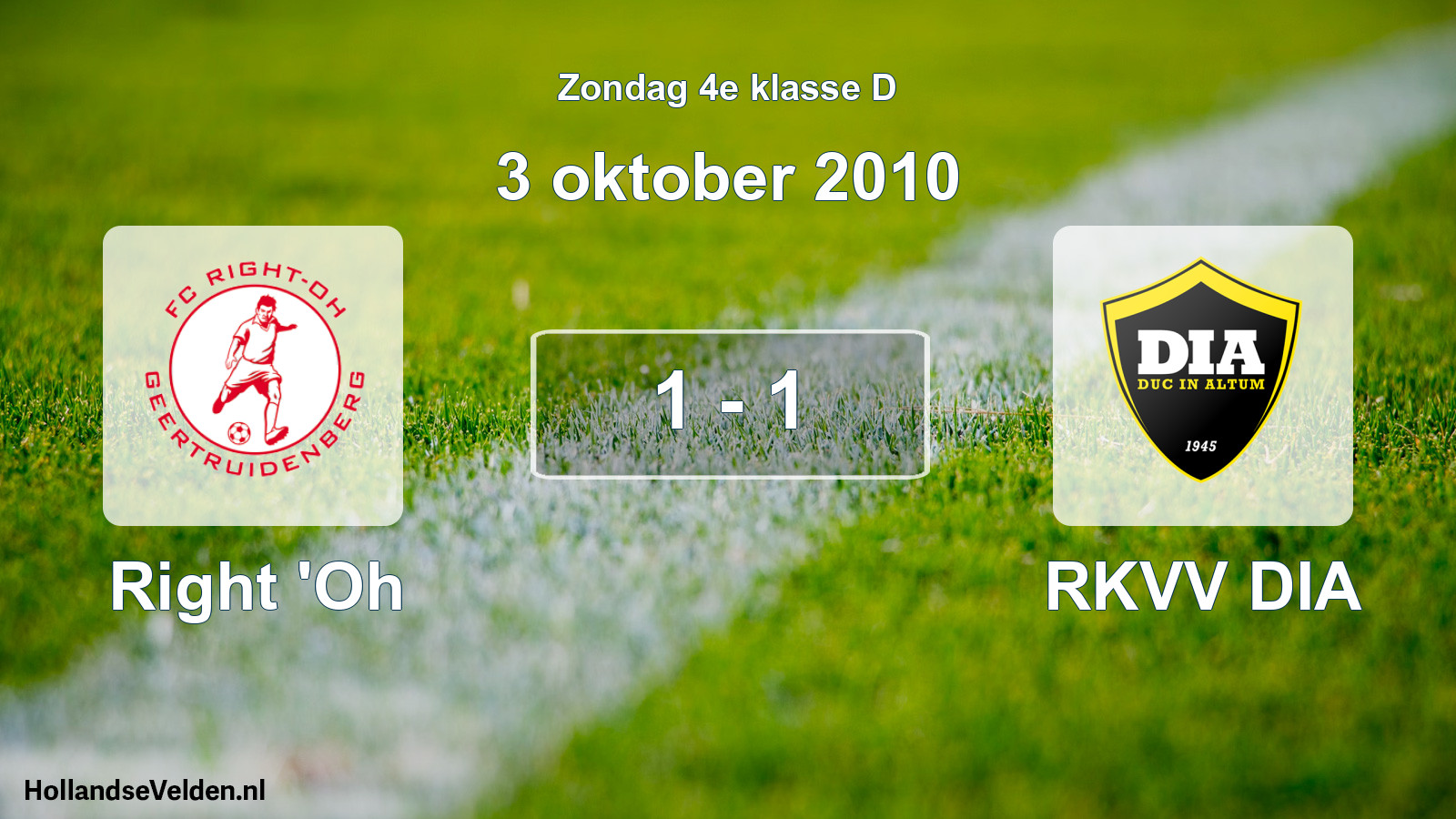 Total number of matches played: Right 'Oh - RKVV DIA 1 - 1 (3 October 2010)