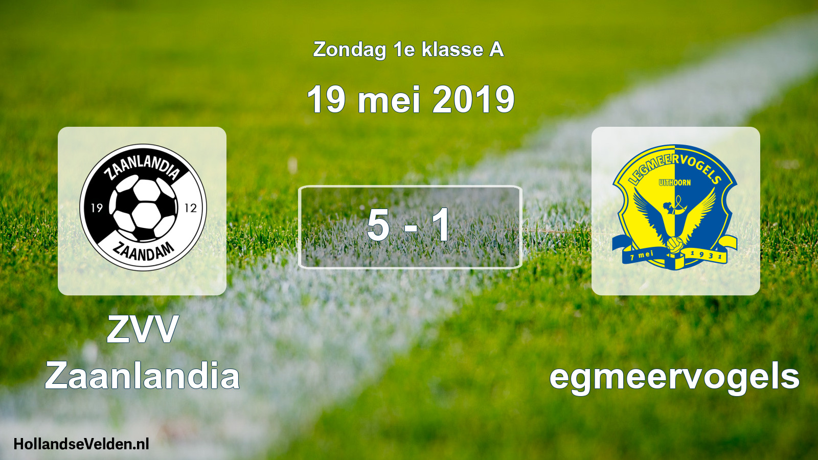 Total number of matches played: ZVV Zaanlandia - Legmeervogels 5 - 1 (19 May 2019)