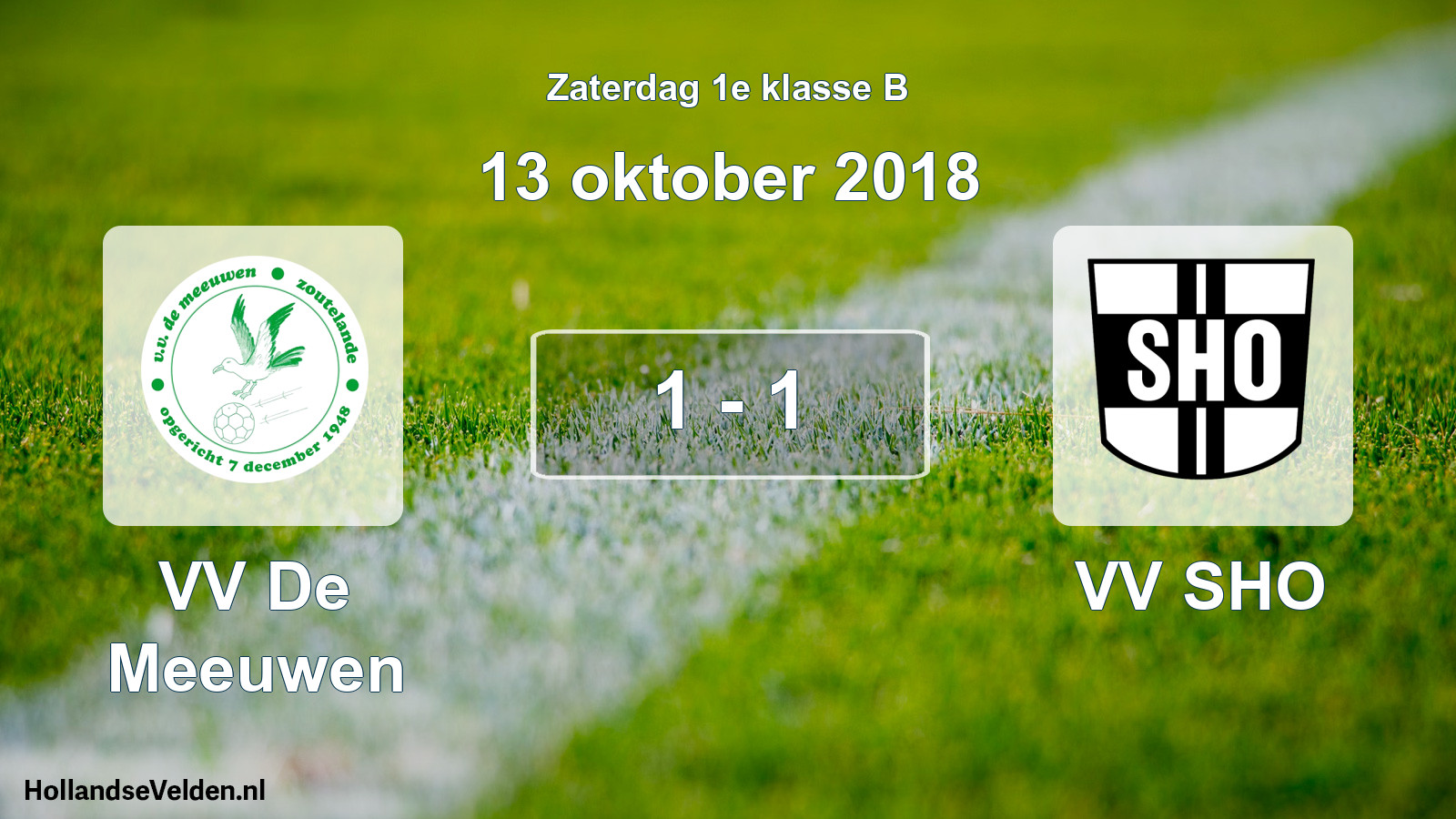 Total number of matches played: VV De Meeuwen - VV SHO 1 - 1 (13 October 2018)
