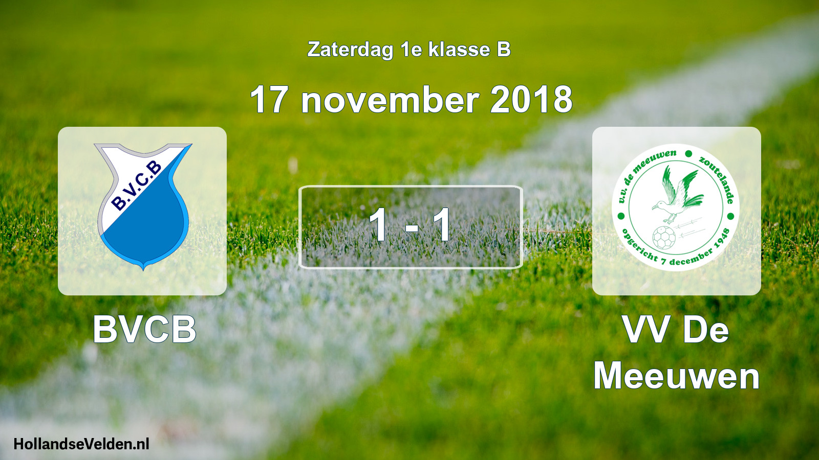 Total number of matches played: BVCB - VV De Meeuwen 1 - 1 (17 November 2018)