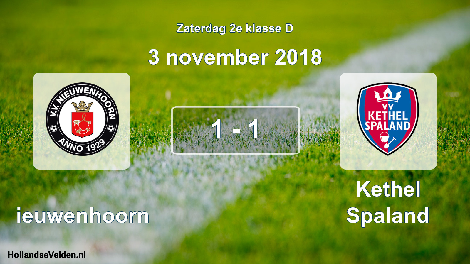 Total number of matches played: Nieuwenhoorn - Kethel Spaland 1 - 1 (3 November 2018)