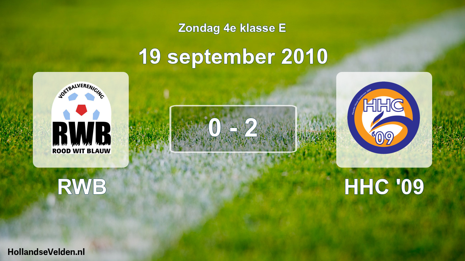 Total number of matches played: RWB - HHC '09 0 - 2 (19 September 2010)
