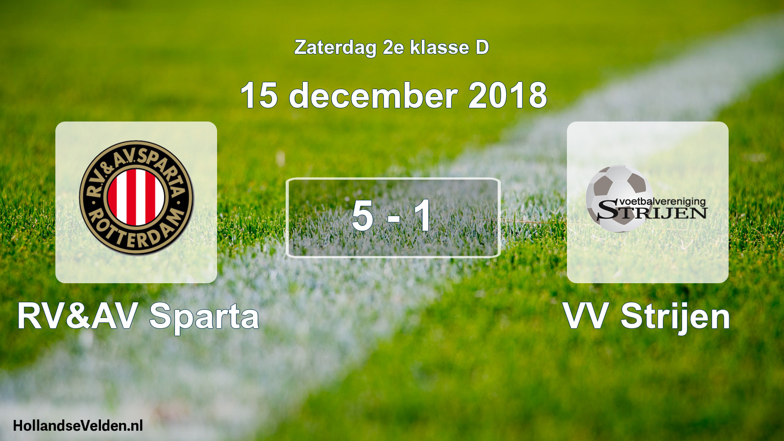 Total number of matches played: RV&AV Sparta - VV Strijen 5 - 1 (15 December 2018)