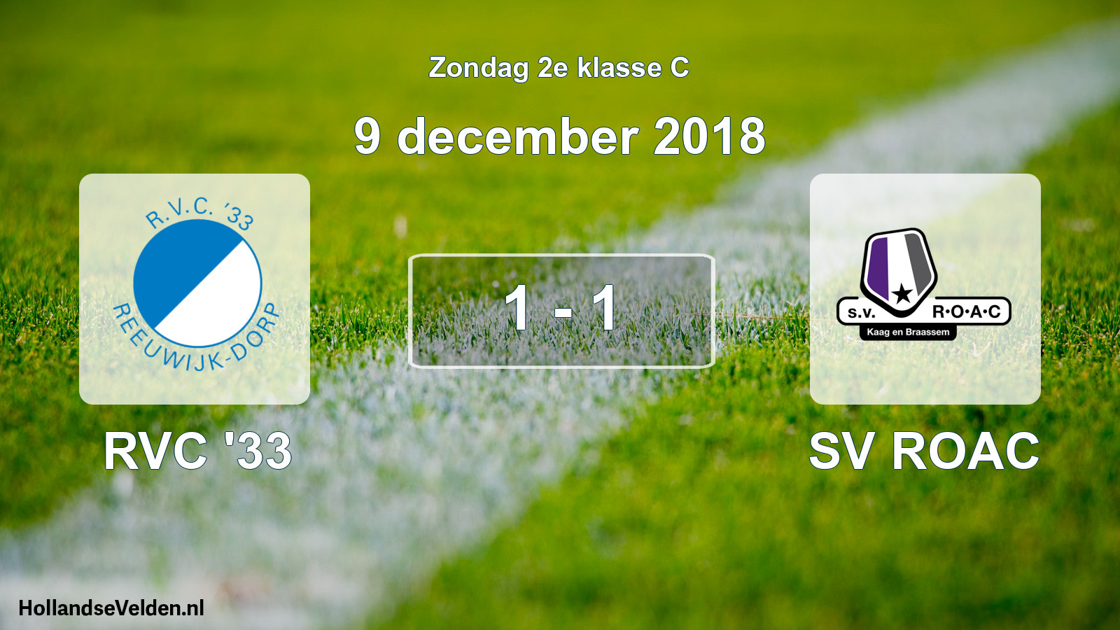 Total number of matches played: RVC '33 - SV ROAC 1 - 1 (9 December 2018)