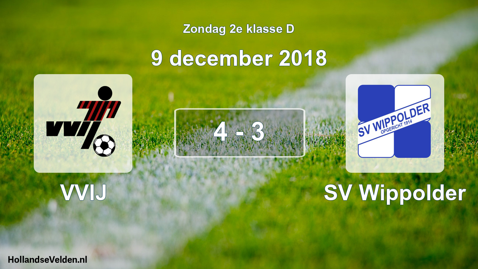 Total number of matches played: VVIJ - SV Wippolder 4 - 3 (9 December 2018)