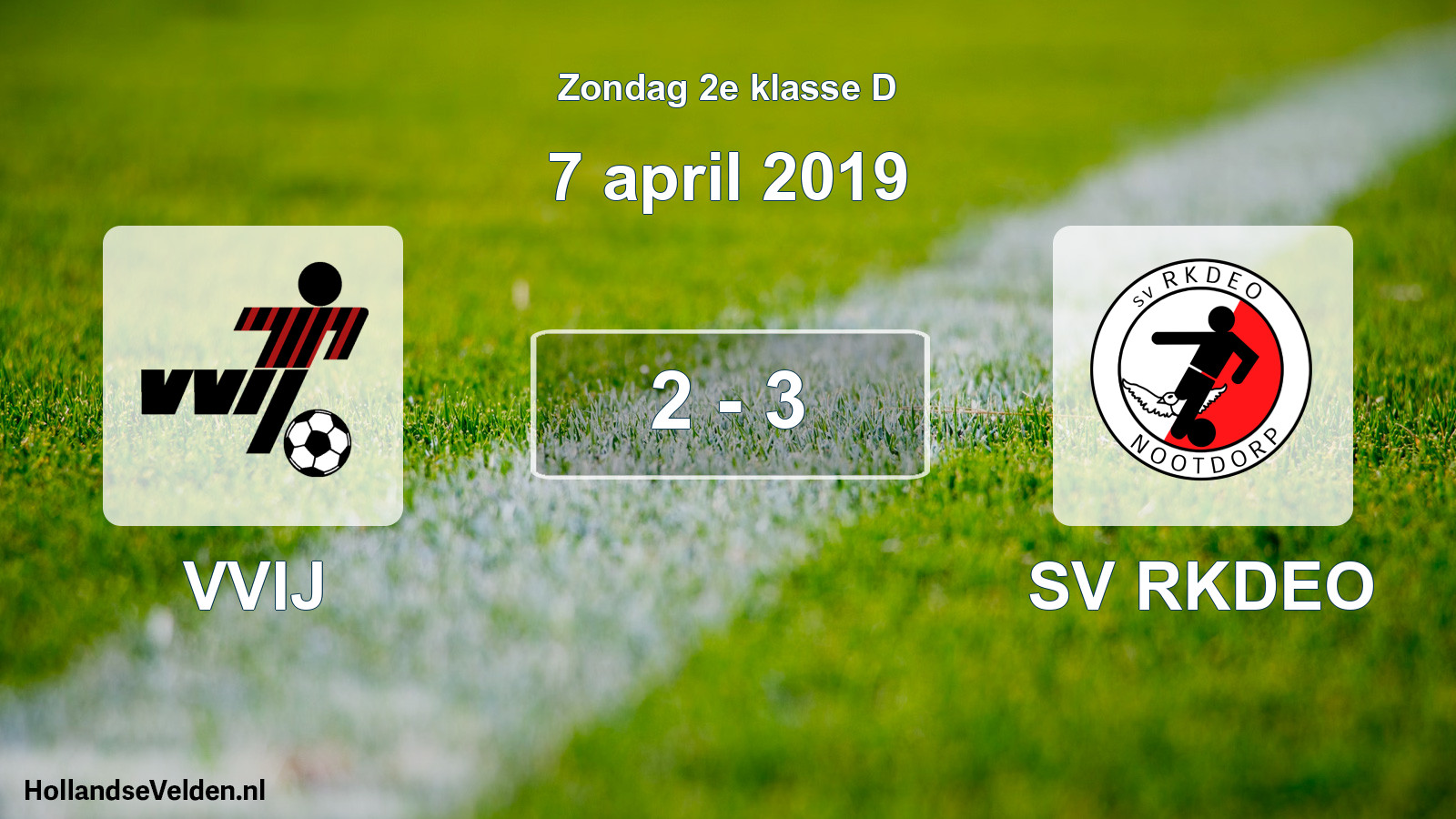 Total number of matches played: VVIJ - SV RKDEO 2 - 3 (7 April 2019)