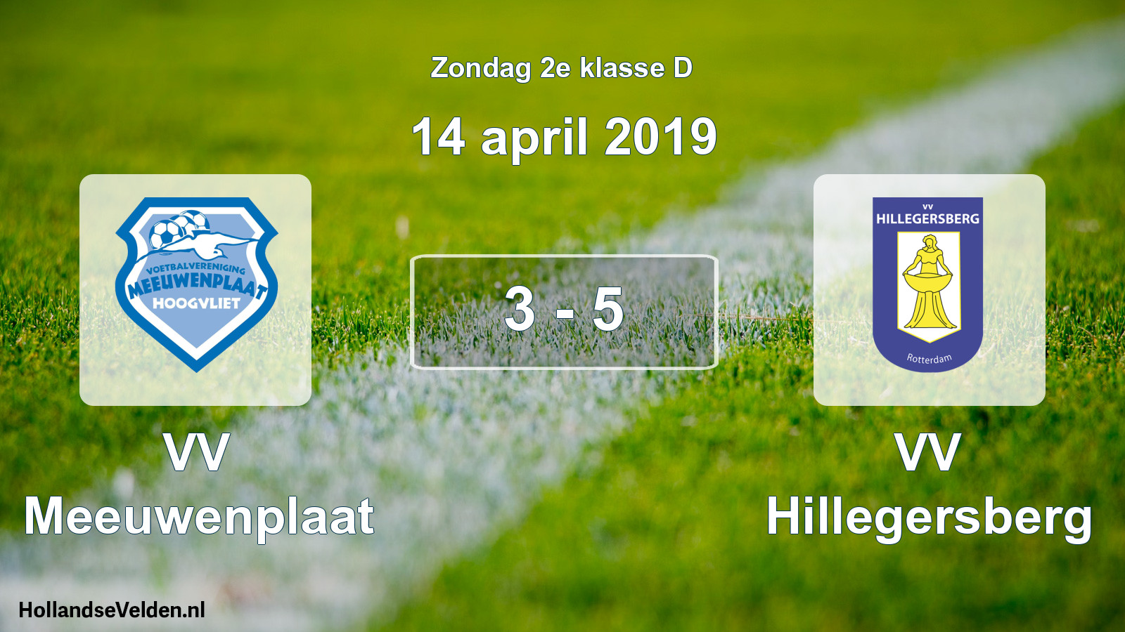 Total number of matches played: VV Meeuwenplaat - VV Hillegersberg 3 - 5 (14 April 2019)