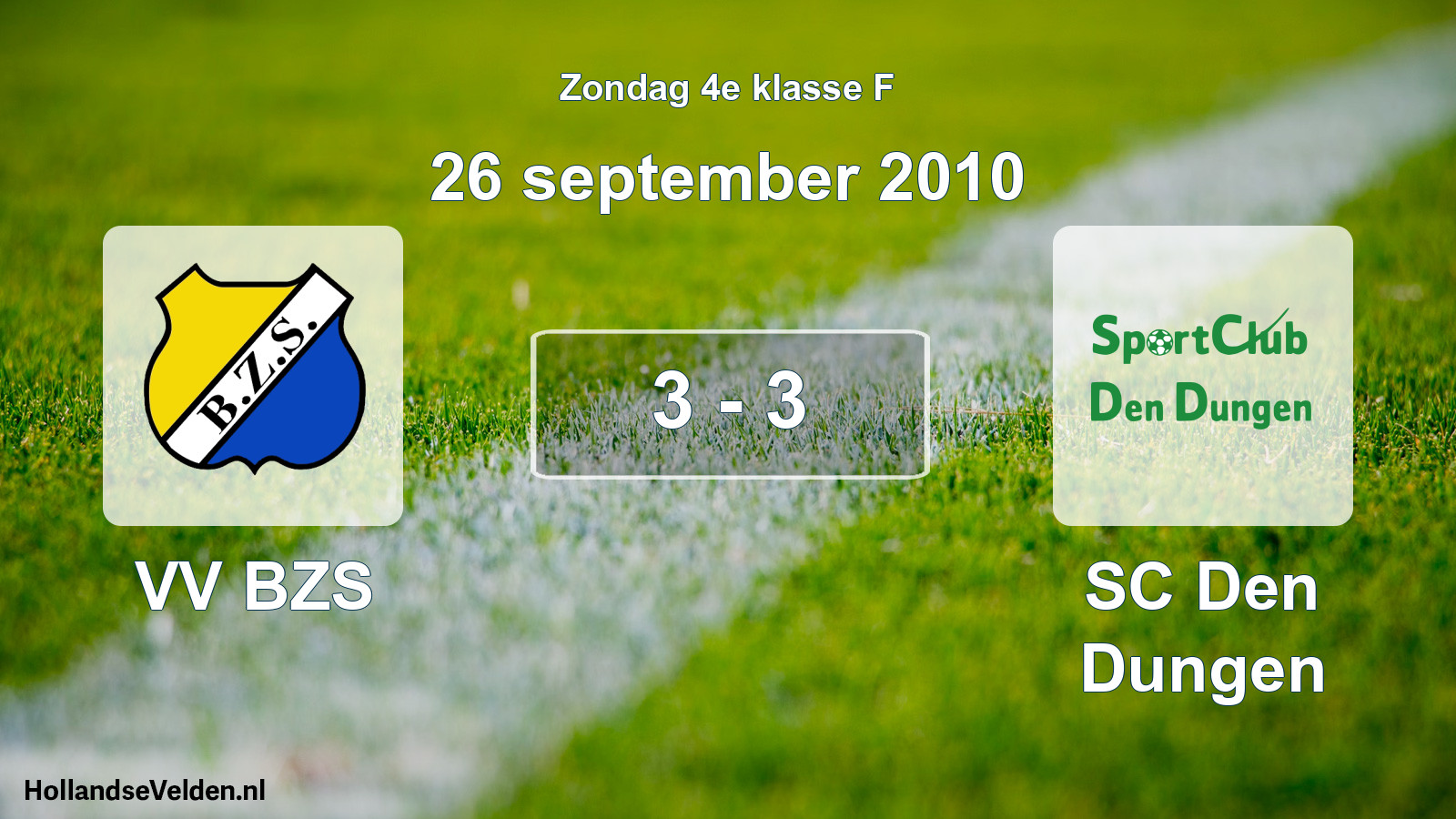 Total number of matches played: VV BZS - SC Den Dungen 3 - 3 (26 September 2010)
