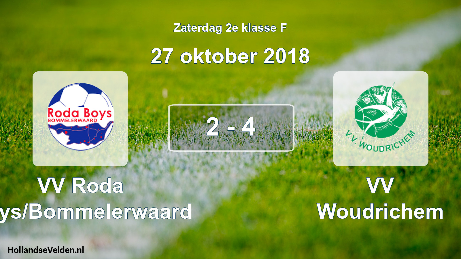 Total number of matches played: VV Roda Boys/Bommelerwaard - VV Woudrichem 2 - 4 (27 October 2018)