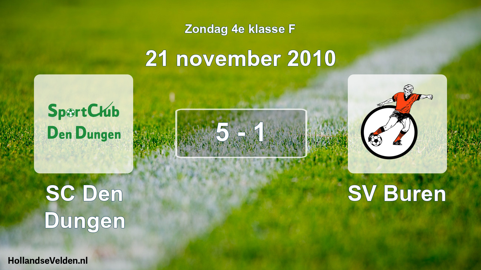 Total number of matches played: SC Den Dungen - SV Buren 5 - 1 (21 November 2010)