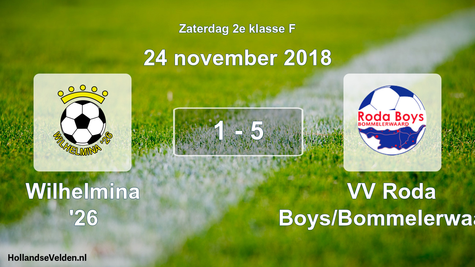Total number of matches played: Wilhelmina '26 - VV Roda Boys/Bommelerwaard 1 - 5 (24 November 2018)