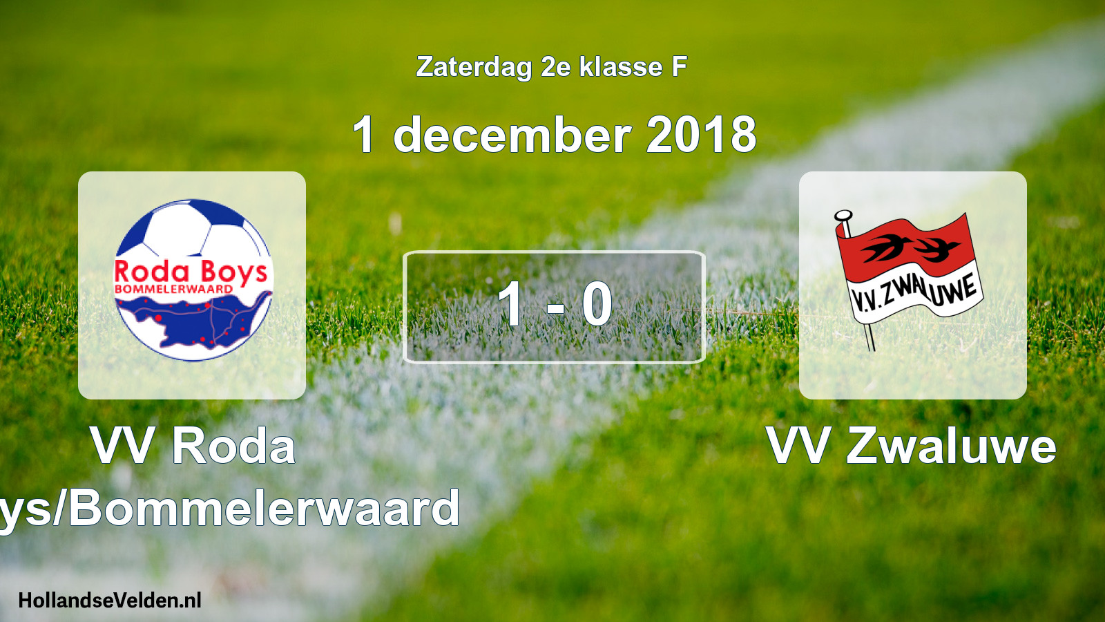 Total number of matches played: VV Roda Boys/Bommelerwaard - VV Zwaluwe 1 - 0 (1 December 2018)