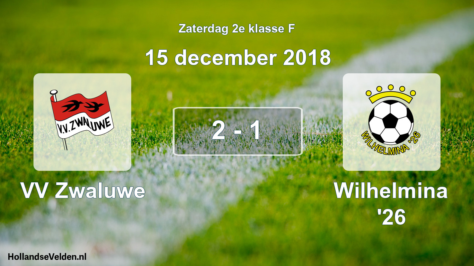 Total number of matches played: VV Zwaluwe - Wilhelmina '26 2 - 1 (15 December 2018)
