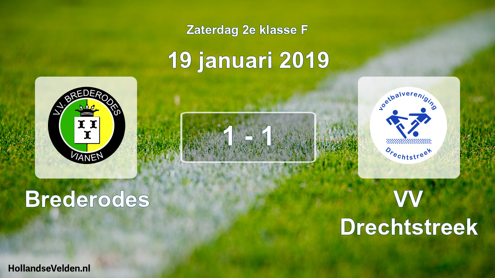 Total number of matches played: Brederodes - VV Drechtstreek 1 - 1 (19 January 2019)