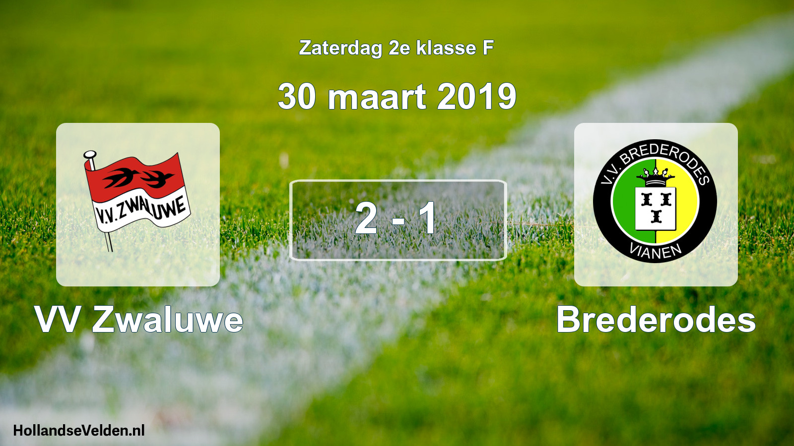 Total number of matches played: VV Zwaluwe - Brederodes 2 - 1 (30 March 2019)