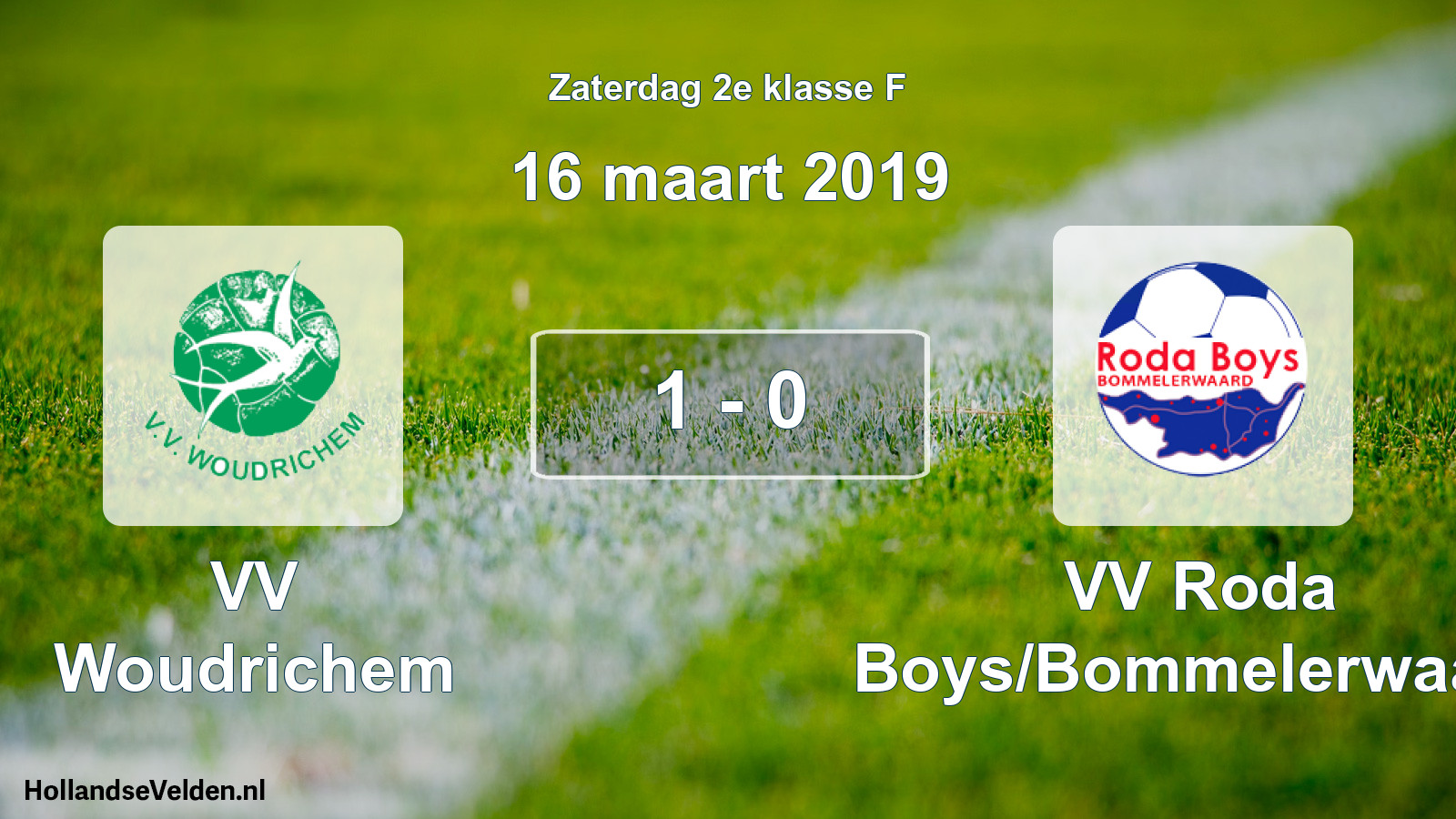 Total number of matches played: VV Woudrichem - VV Roda Boys/Bommelerwaard 1 - 0 (16 March 2019)