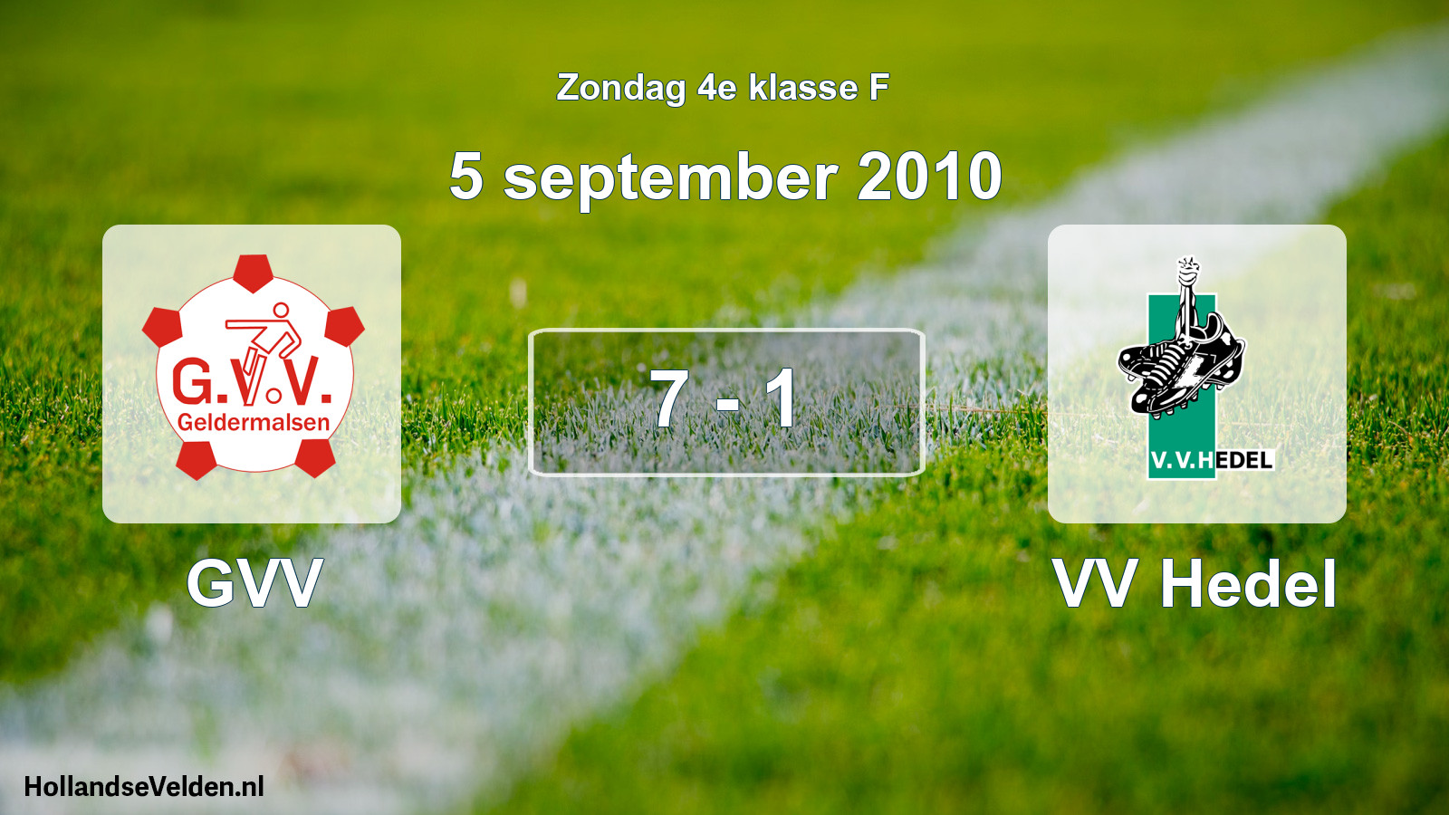 Total number of matches played: GVV - VV Hedel 7 - 1 (5 September 2010)