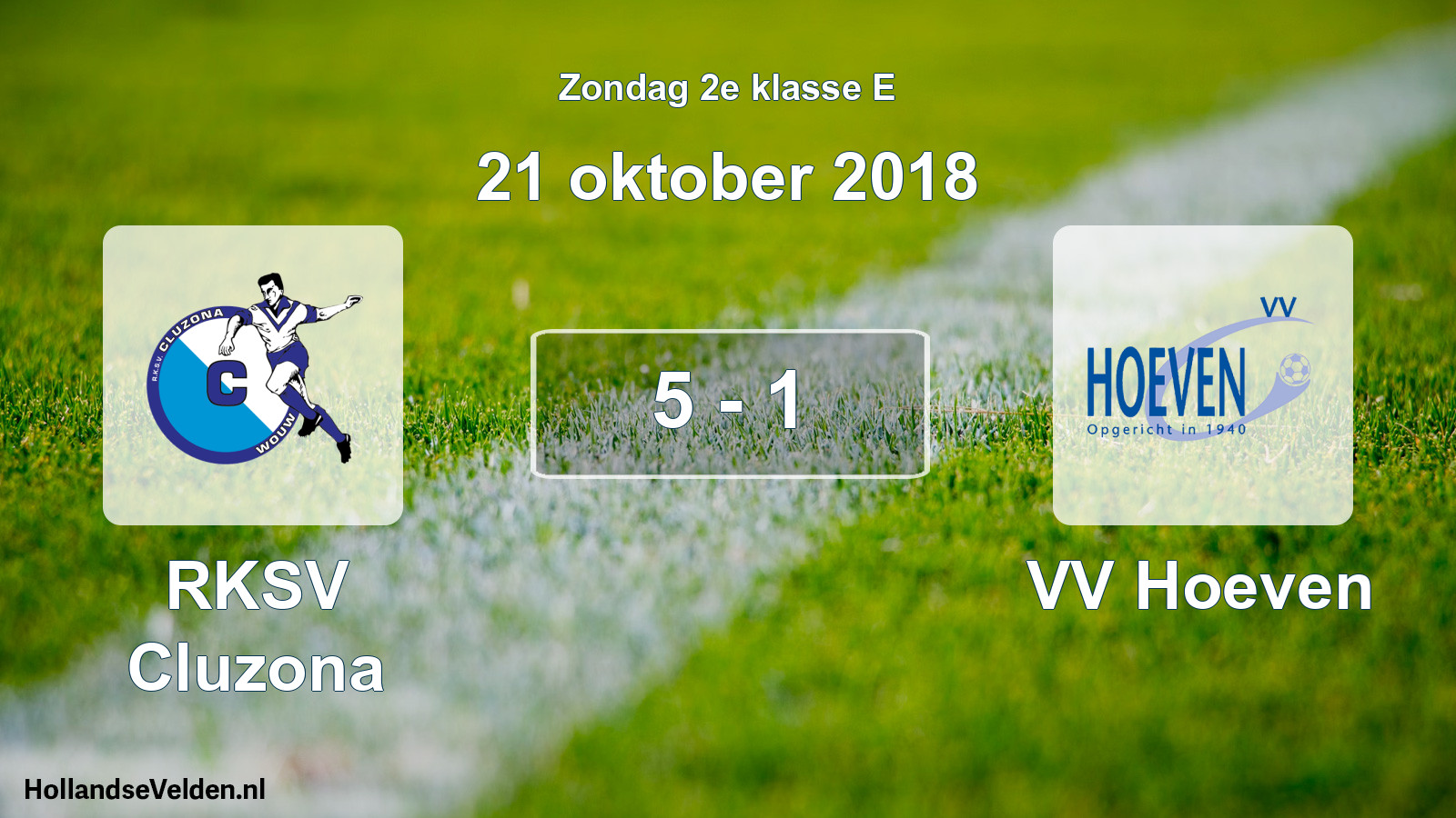 Total number of matches played: RKSV Cluzona - VV Hoeven 5 - 1 (21 October 2018)