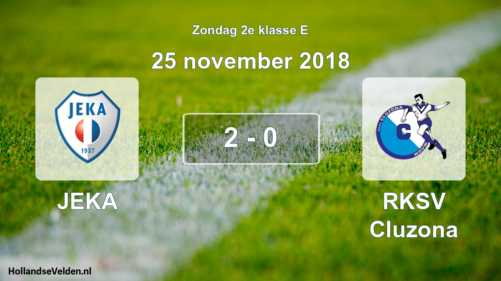 Total number of matches played: JEKA - RKSV Cluzona 2 - 0 (25 November 2018)
