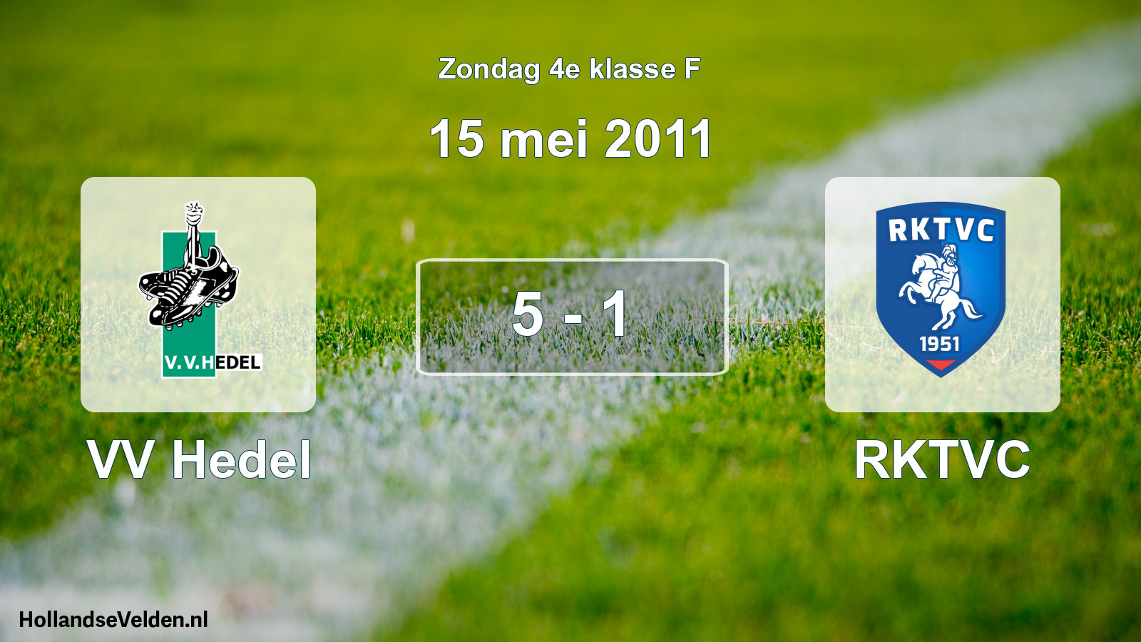 Total number of matches played: VV Hedel - RKTVC 5 - 1 (15 May 2011)