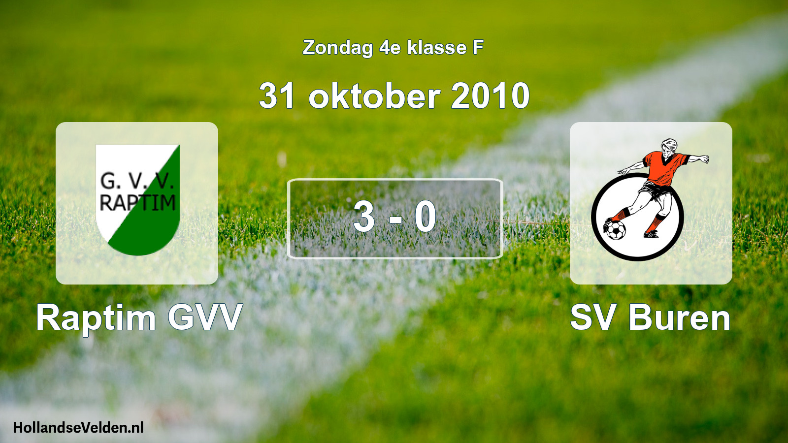 Total number of matches played: Raptim GVV - SV Buren 3 - 0 (31 October 2010)