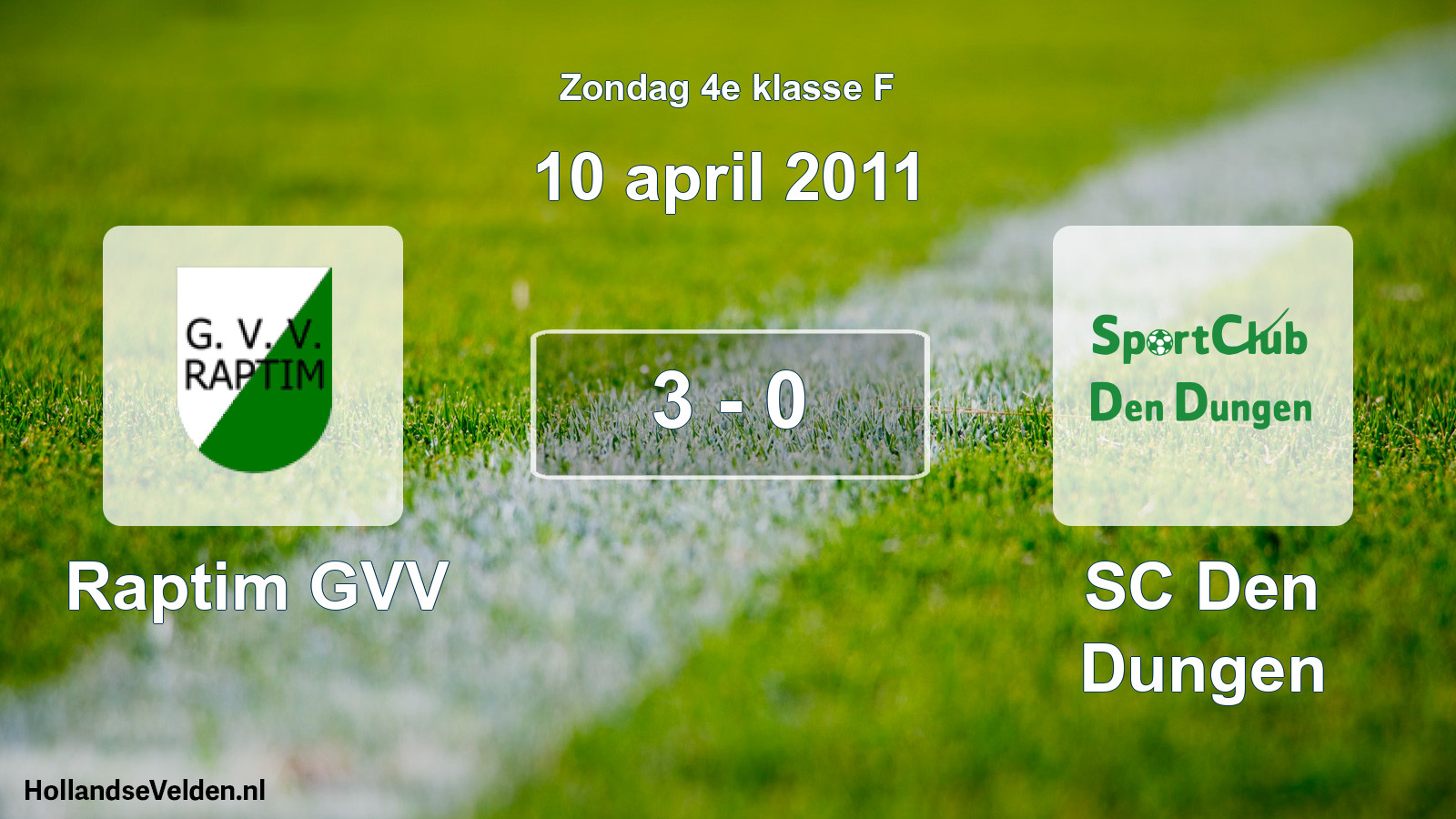 Total number of matches played: Raptim GVV - SC Den Dungen 3 - 0 (10 April 2011)
