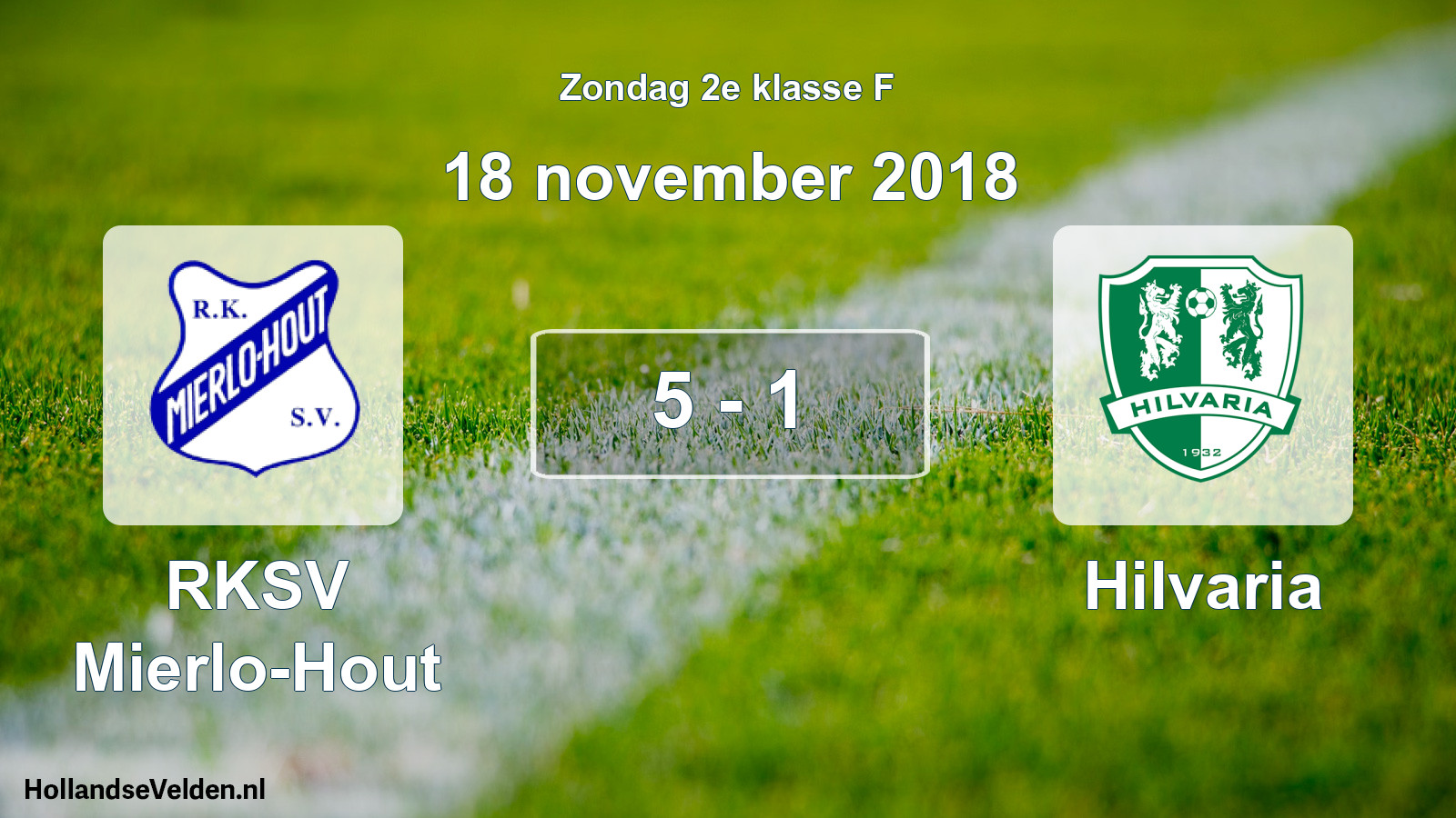 Total number of matches played: RKSV Mierlo-Hout - Hilvaria 5 - 1 (18 November 2018)