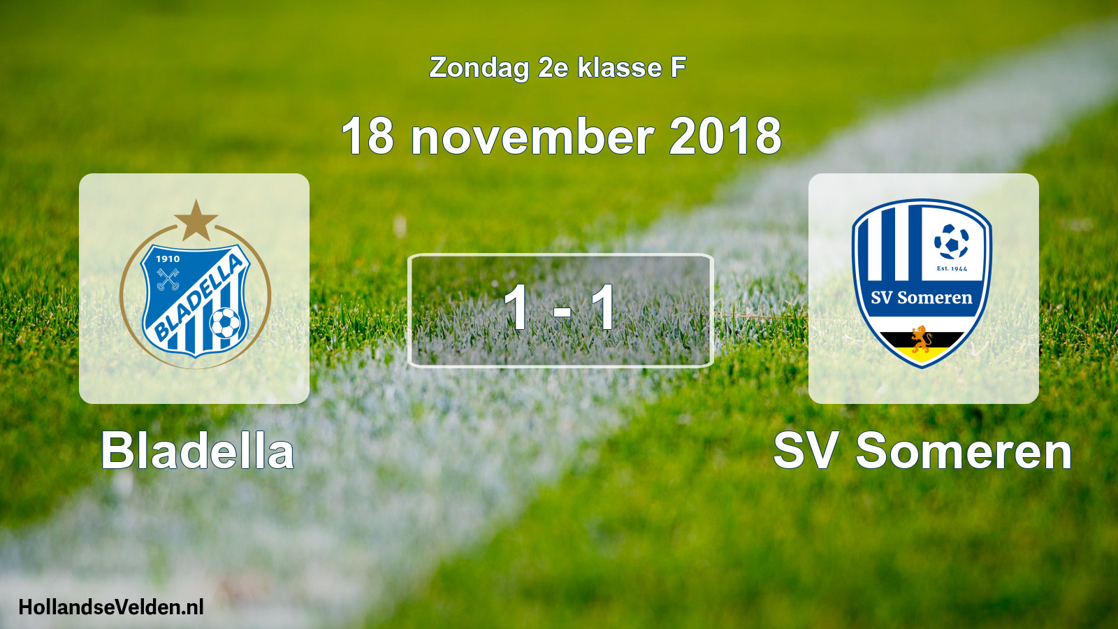 Total number of matches played: Bladella - SV Someren 1 - 1 (18 November 2018)