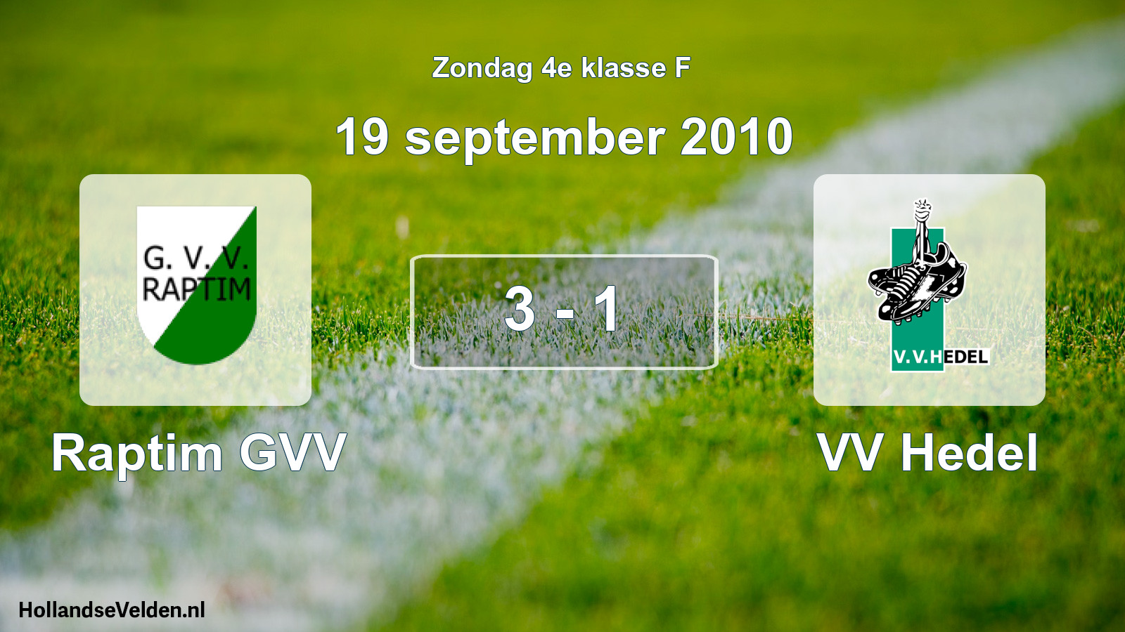 Total number of matches played: Raptim GVV - VV Hedel 3 - 1 (19 September 2010)
