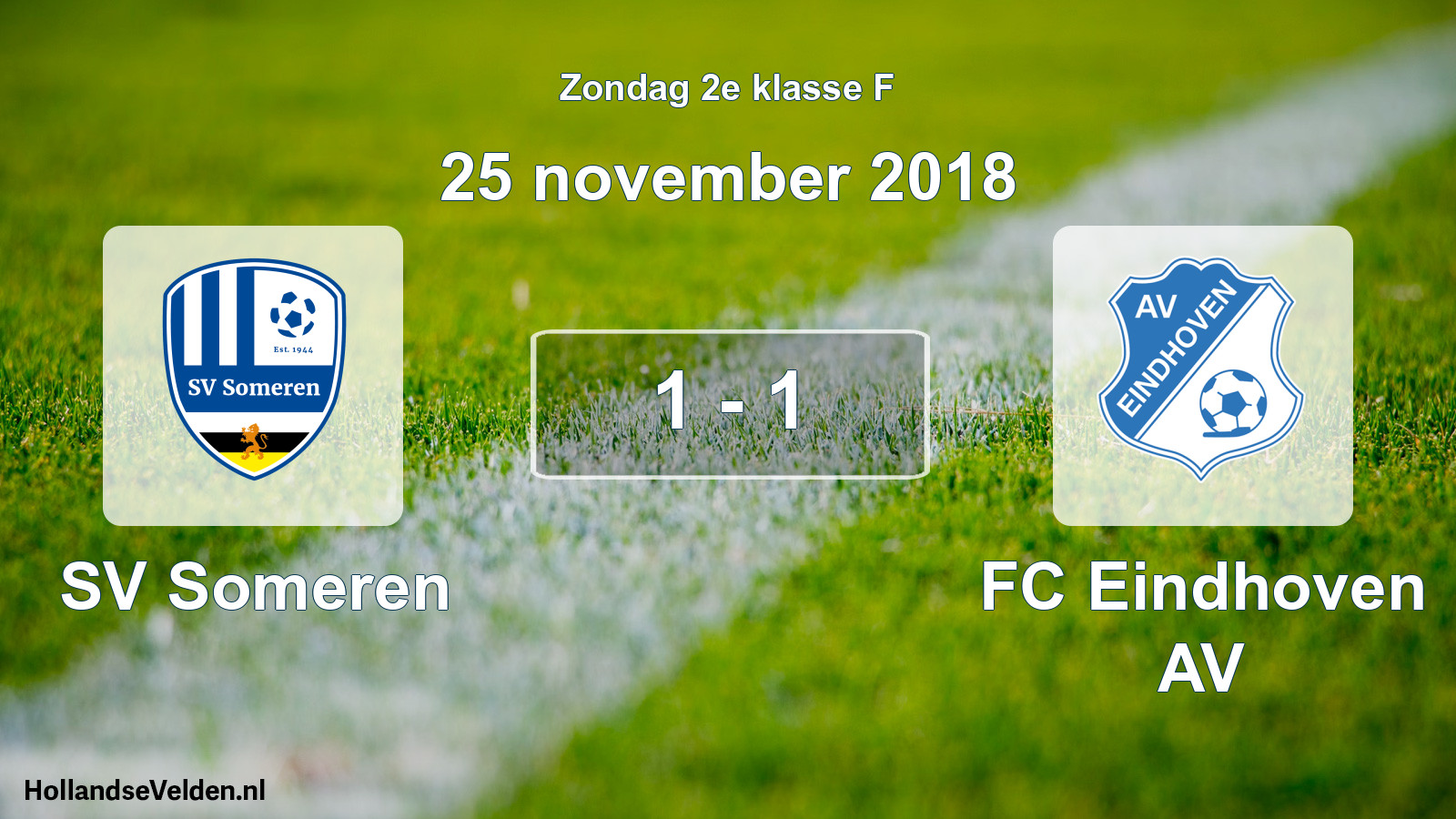 Total number of matches played: SV Someren - FC Eindhoven AV 1 - 1 (25 November 2018)