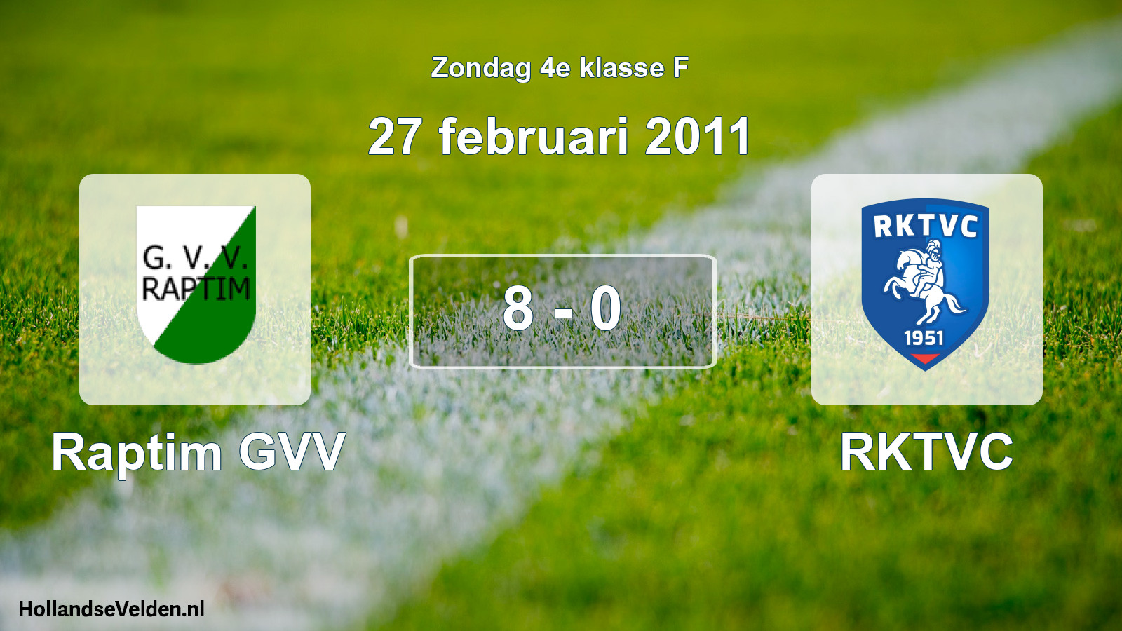 Total number of matches played: Raptim GVV - RKTVC 8 - 0 (27 February 2011)