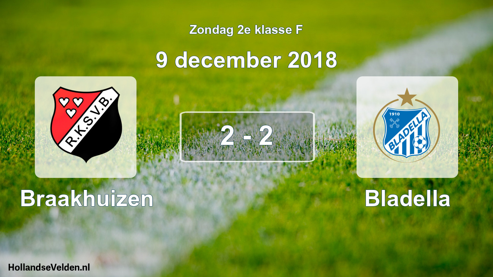 Total number of matches played: Braakhuizen - Bladella 2 - 2 (9 December 2018)