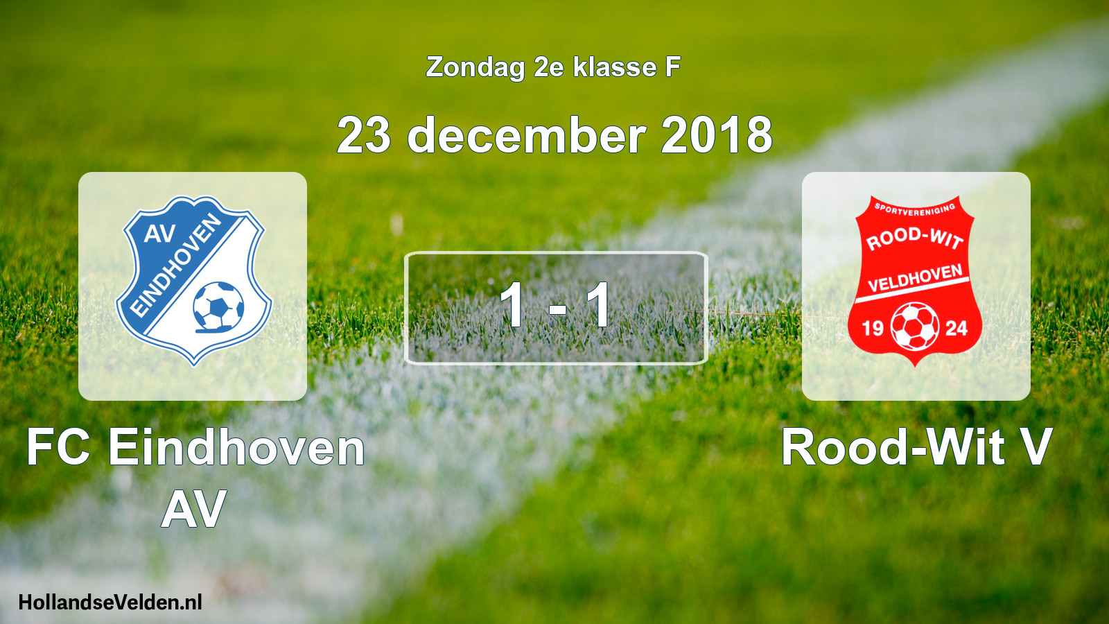 Total number of matches played: FC Eindhoven AV - Rood-Wit V 1 - 1 (23 December 2018)