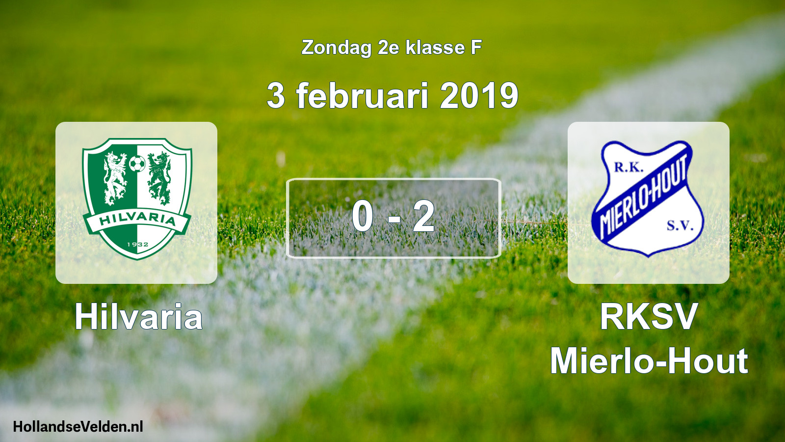 Total number of matches played: Hilvaria - RKSV Mierlo-Hout 0 - 2 (3 February 2019)