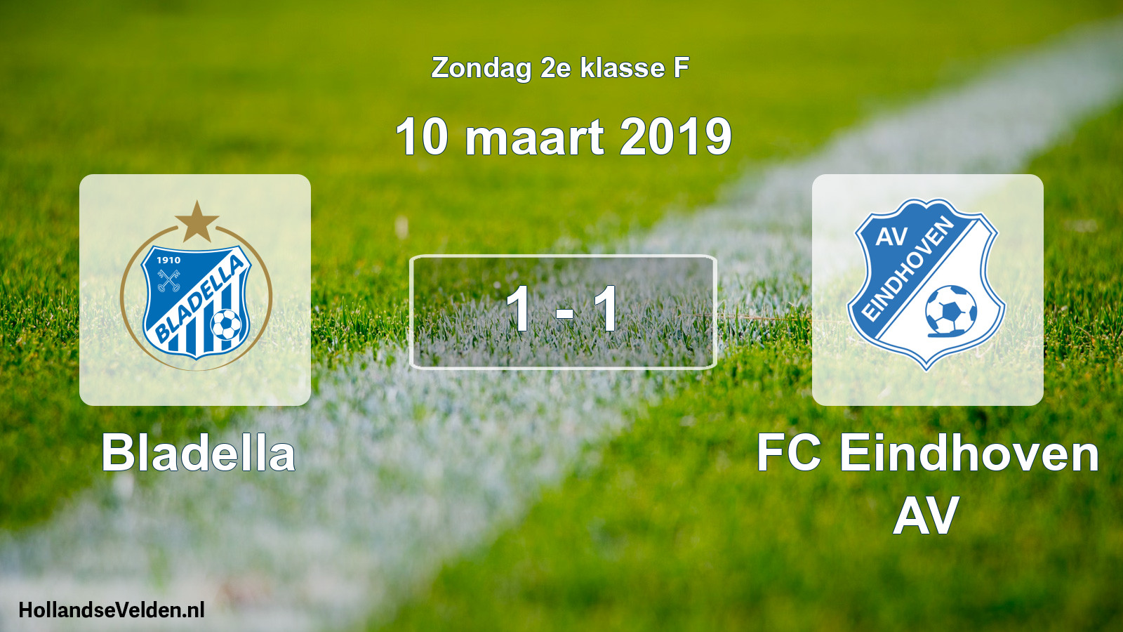 Total number of matches played: Bladella - FC Eindhoven AV 1 - 1 (10 March 2019)