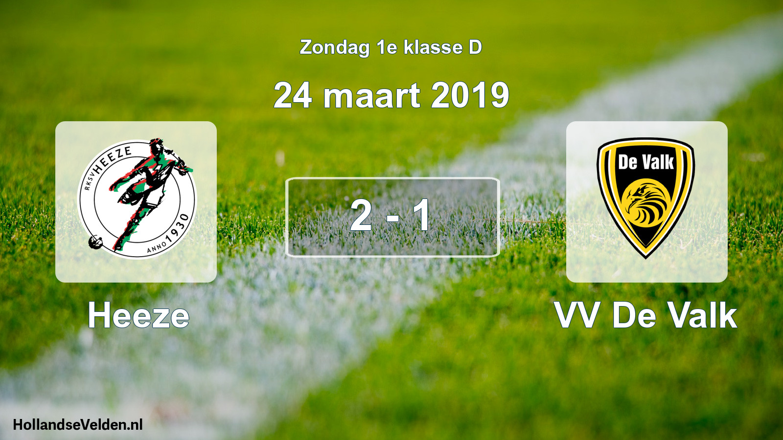 Total number of matches played: Heeze - VV De Valk 2 - 1 (24 March 2019)