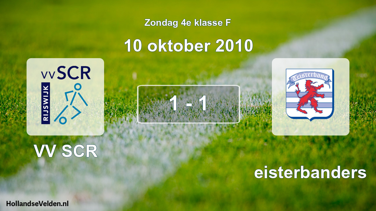 Total number of matches played: VV SCR - Teisterbanders 1 - 1 (10 October 2010)