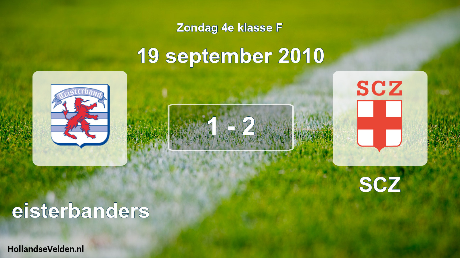 Total number of matches played: Teisterbanders - SCZ 1 - 2 (19 September 2010)