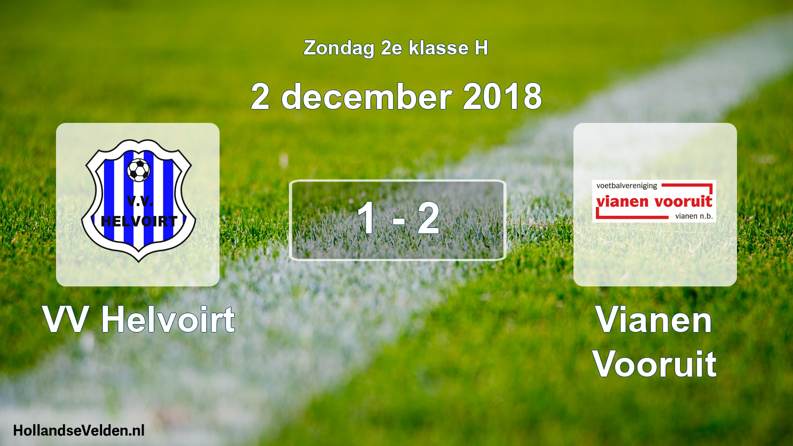 Total number of matches played: VV Helvoirt - Vianen Vooruit 1 - 2 (2 December 2018)