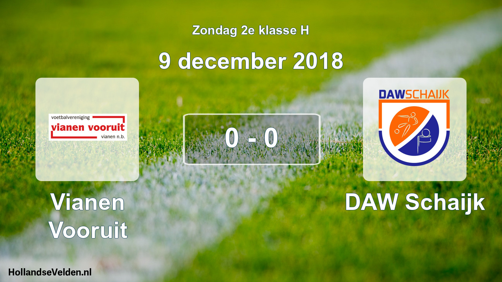 Total number of matches played: Vianen Vooruit - DAW Schaijk 0 - 0 (9 December 2018)