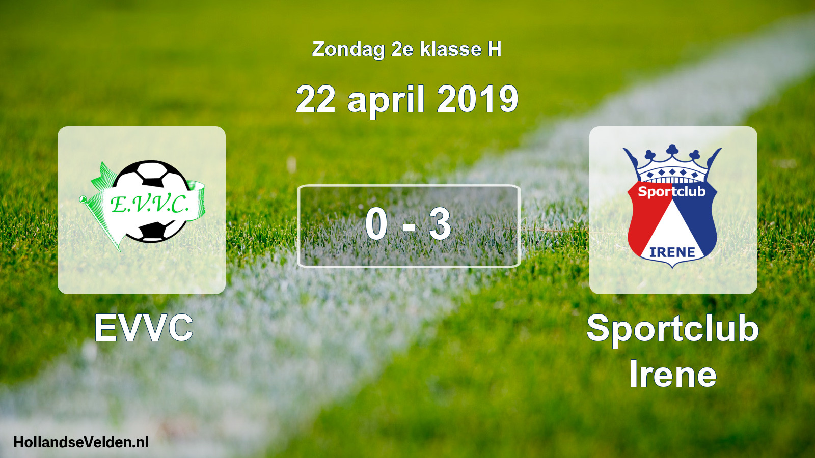 Total number of matches played: EVVC - Sportclub Irene 0 - 3 (22 April 2019)