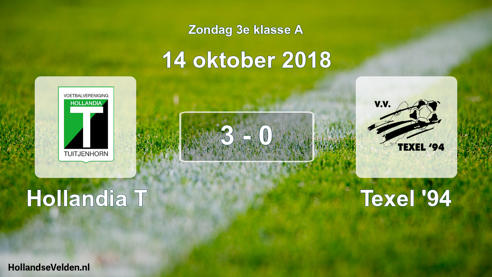 Total number of matches played: Hollandia T - Texel '94 3 - 0 (14 October 2018)