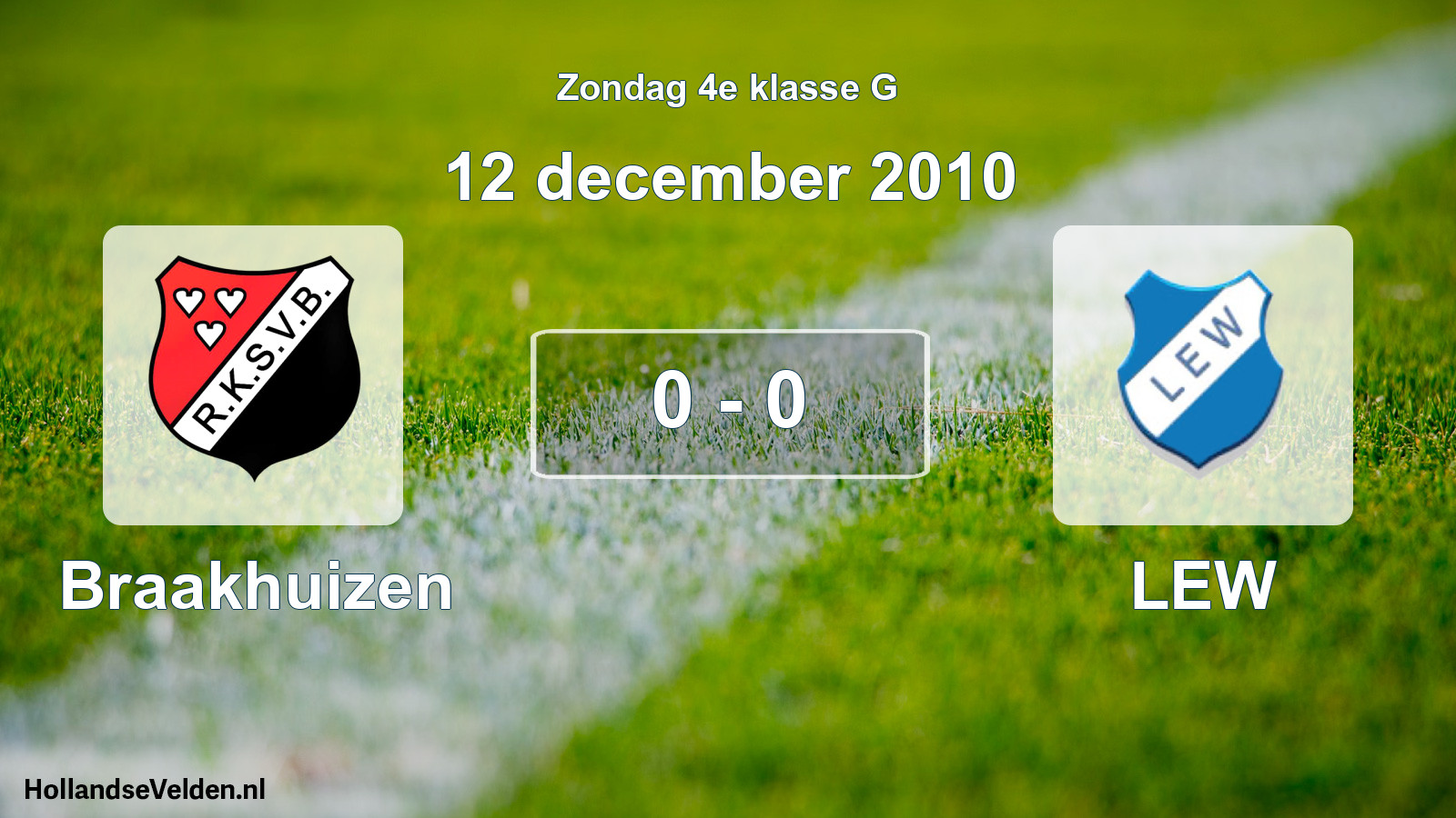 Total number of matches played: Braakhuizen - LEW 0 - 0 (12 December 2010)