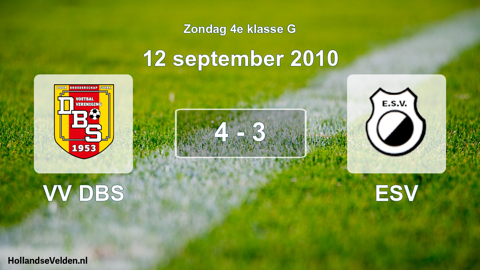 Total number of matches played: VV DBS - ESV 4 - 3 (12 September 2010)