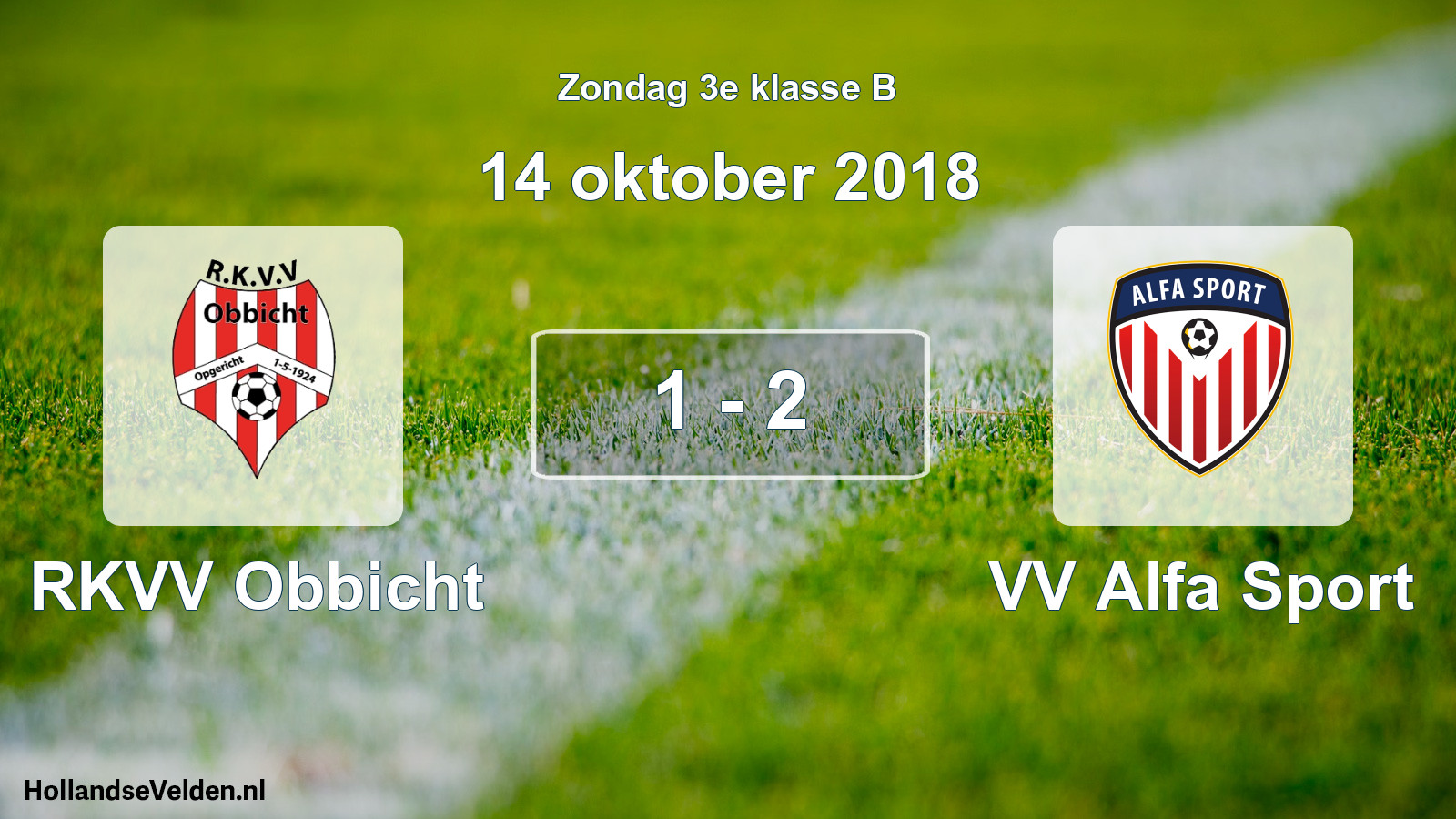 Total number of matches played: RKVV Obbicht - VV Alfa Sport 1 - 2 (14 October 2018)