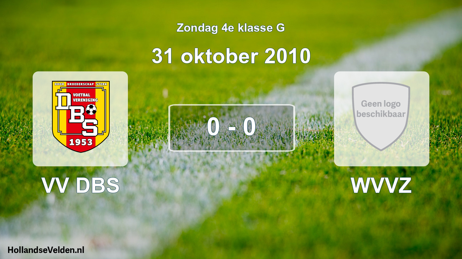 Total number of matches played: VV DBS - WVVZ 0 - 0 (31 October 2010)