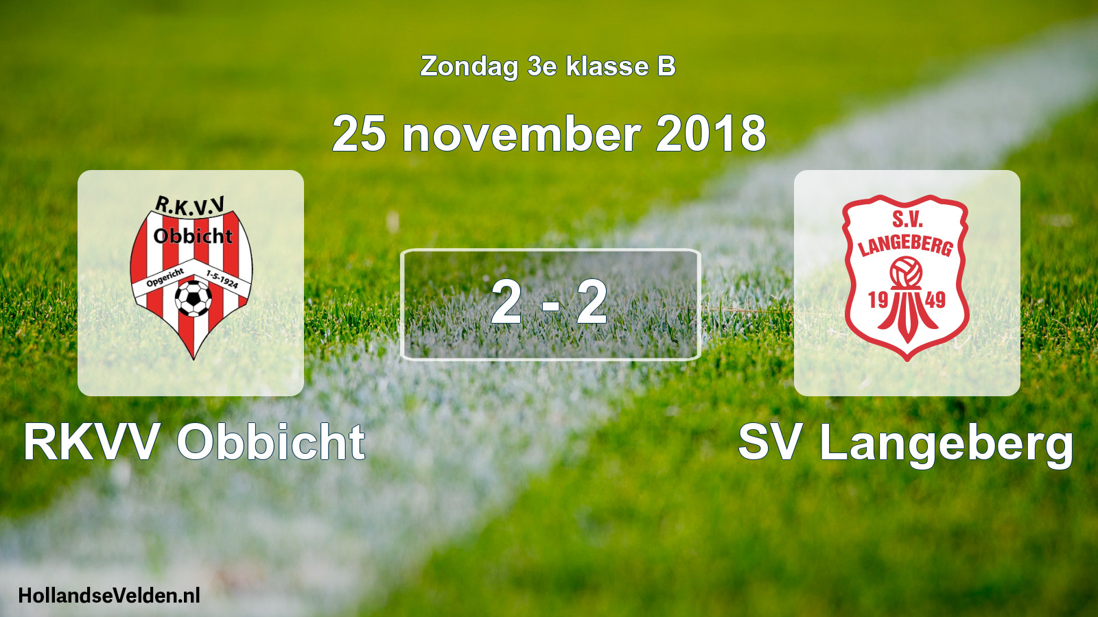 Total number of matches played: RKVV Obbicht - SV Langeberg 2 - 2 (25 November 2018)
