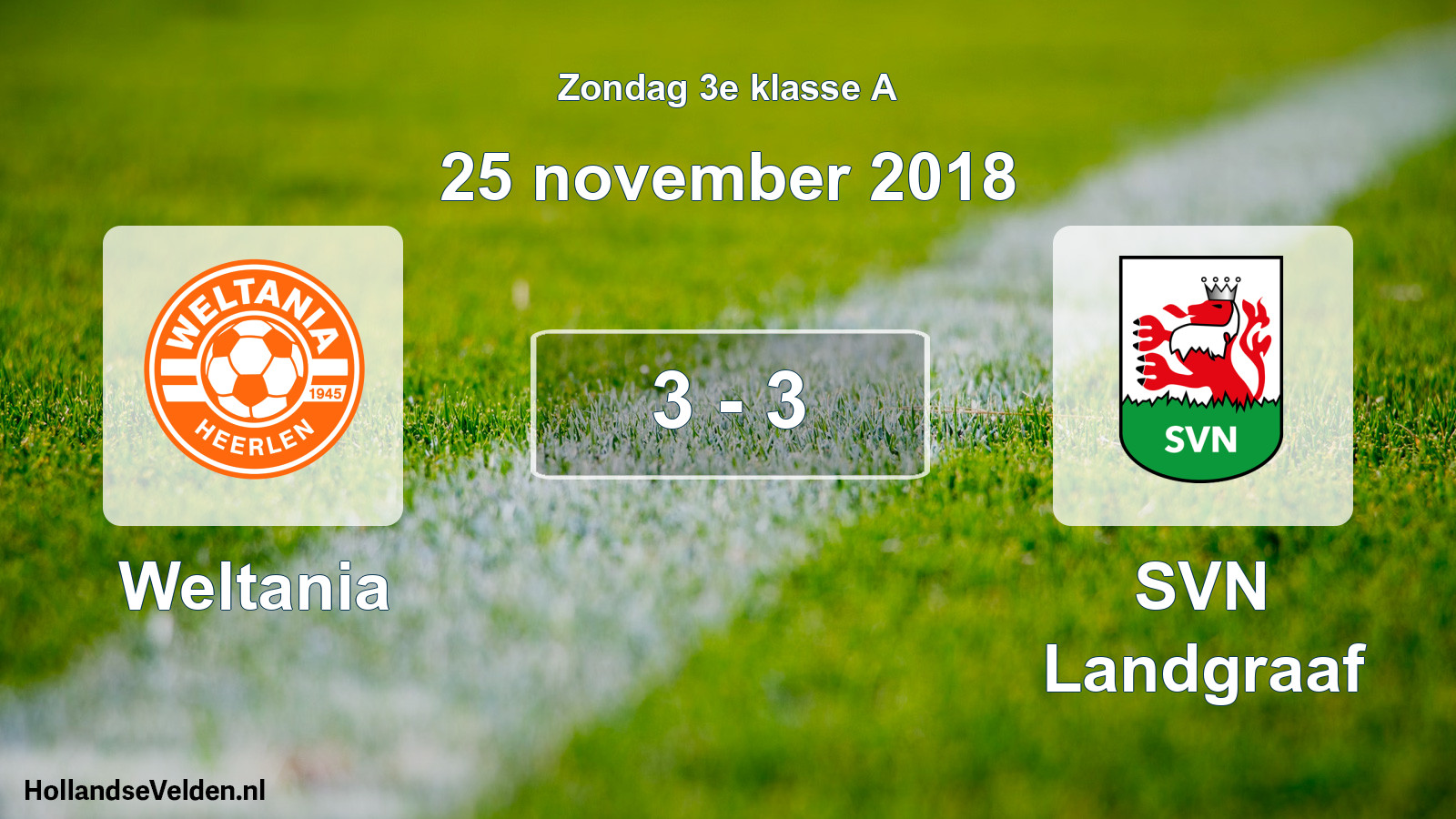 Total number of matches played: Weltania - SVN Landgraaf 3 - 3 (25 November 2018)