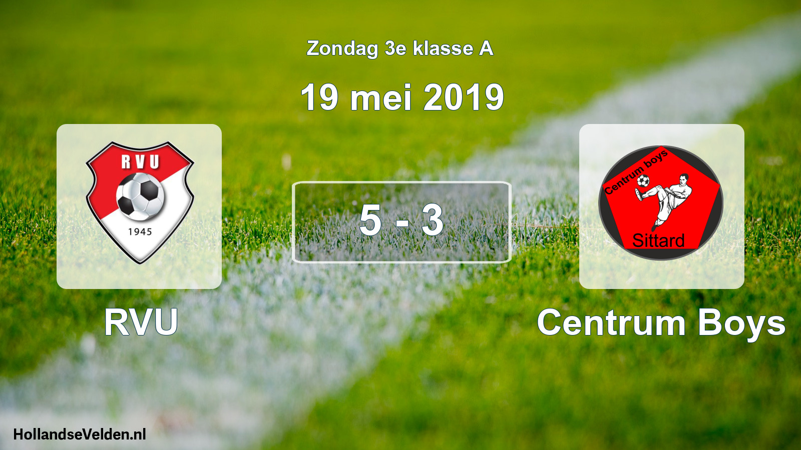 Total number of matches played: RVU - Centrum Boys 5 - 3 (19 May 2019)