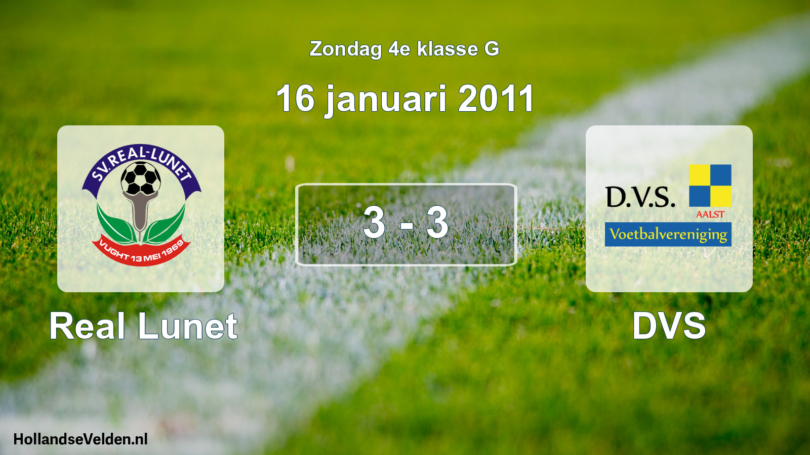 Total number of matches played: Real Lunet - DVS 3 - 3 (16 January 2011)